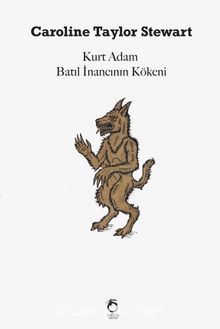 Kurt Adam Batıl İnancının Kökeni - Caroline Taylor Stewart