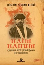 Haim Nahum & Siyonizm İdeali Peşinde Koşan Bir Hahambaşı