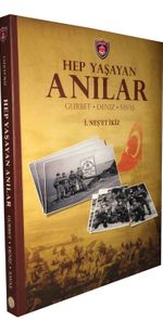 Hep Yaşayan Anılar & Gurbet - Deniz - Savaş