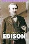 Edison D&uuml;nyayı Aydınlatan Adam