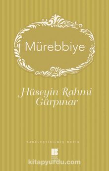 Mürebbiye (Sadeleştirilmiş Metin) - Hüseyin Rahmi Gürpınar
