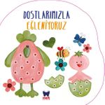 Dostlarımızla Eğleniyoruz