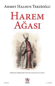 Harem Ağası - Ahmet Haldun Terzioğlu