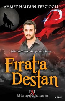 Fırat'a Destan & Şehit Fırat Yılmaz Çakıroğlu'nun Ardından