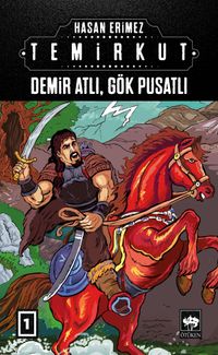 Temirkut 1 (Ciltli) & Demir Atlı, Gök Pusatlı