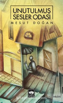 Unutulmuş Sesler Odası - Mesut Doğan
