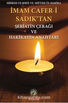 İmam Cafer-i Sadık’tan Şeriatin Çerağı ve Hakikatin Anahtarı - Cafer-i Sadık