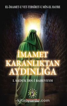 İmamet Karanlıktan Aydınlığa - Saduk İbn-i Babeveyh