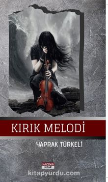 Kırık Melodi - Yaprak Türkeli
