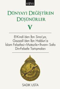 Dünyayı Değiştiren Düşünürler 5 & El-Kindi'den İbn Sina'ya, Gazzali'den İbn Haldun'a, İslam Felsefesi - Mutezile - İhvan-ı Safa Din-Felsefe Tartışmaları