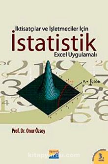 İktisatçılar ve İşletmeciler İçin İstatistik - Prof. Dr. Onur Özsoy