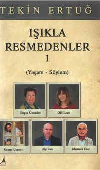 Işıkla Resmedenler 1 (Yaşam-Söylem)