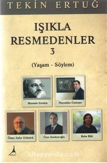 Işıkla Resmedenler 3 (Yaşam-Söylem) - Tekin Ertuğ