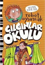 Çılgınlar Okulu / Robot Oyuncak