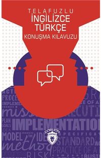 Telafuzlu İngilizce Türkçe Konuşma Kılavuzu(Sözlük İlaveli)