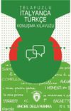 Telafuzlu İtanyanca T&uuml;rk&ccedil;e Konuşma Kılavuzu (S&ouml;zl&uuml;k İlaveli)