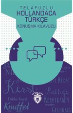 Telafuzlu Hollandaca Türkçe Konuşma Kılavuzu (Sözlük İlaveli)