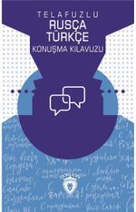 Telafuzlu Rusça Türkçe Konuşma Kılavuzu (Sözlük İlaveli)