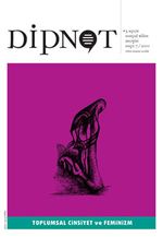 Dipnot Ekim-Kasım-Aralık 3 Aylık Sosyal Bilim Dergisi Sayı:7 Yıl: 2011  Toplumsal Cinsiyet ve Feminizm