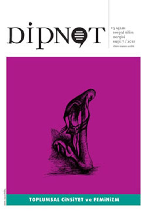 Dipnot Ekim-Kasım-Aralık 3 Aylık Sosyal Bilim Dergisi Sayı:7 Yıl: 2011  Toplumsal Cinsiyet ve Feminizm