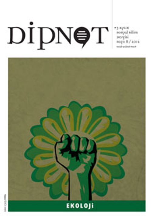 Dipnot Ocak-Şubat-Mart 3 Aylık Sosyal Bilim Dergisi Sayı:8 Yıl: 2012 - Ekoloji