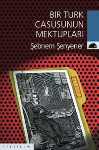 Bir Türk Casusunun Mektupları