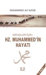 Hz. Muhammed'in Hayatı / Gençler İçin