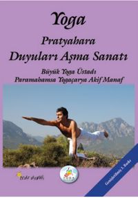 Yoga Pratyayahara Duyuları Aşma Sanatı