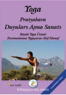 Yoga Pratyayahara Duyuları Aşma Sanatı - Akif Manaf