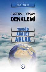 Evrensel Yaşam Denklemi (Tevhid-Adalet-Ahlak)