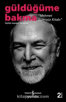 Mehmet Güleryüz Kitabı / Güldüğüme Bakma - Ayşegül Sönmezay