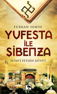Yufesta ile Şibenza & İkinci Fethin İzinde