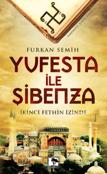 Yufesta ile Şibenza & İkinci Fethin İzinde