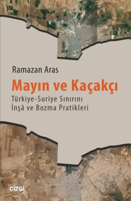 Mayın ve Kaçakçı & Türkiye-Suriye Sınırını İnşa ve Bozma Pratikleri