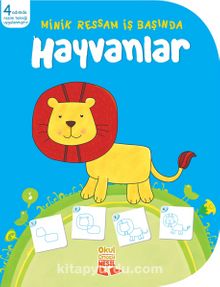 Minik Ressam İş Başında: Hayvanlar - Kolektif