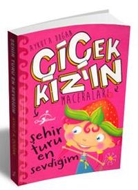 Çiçek Kızın Maceraları / Şehir Turu En Sevdiğim