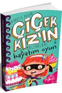 Çiçek Kızın Maceraları / Hayatım Oyun