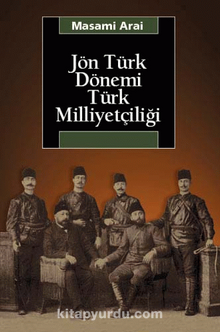 Jön Türk Dönemi Türk Milliyetçiliği - Masami Arai