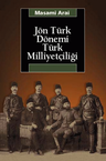 Jön Türk Dönemi Türk Milliyetçiliği