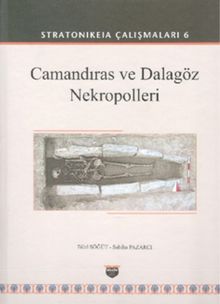 Stratonikeia Çalışmaları 6 / Camandıras ve Dalagöz Nekropolleri