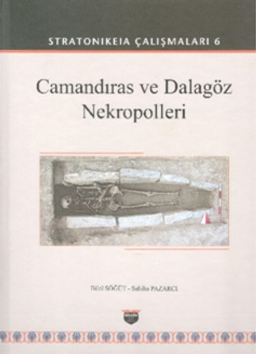 Stratonikeia Çalışmaları 6 / Camandıras ve Dalagöz Nekropolleri