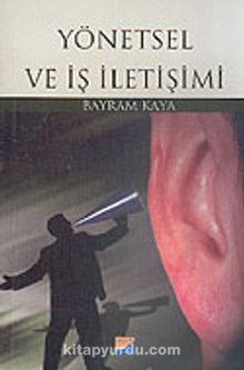 Yönetsel ve İş İletişimi - Bayram Kaya