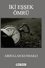 İki Eşek Ömrü
