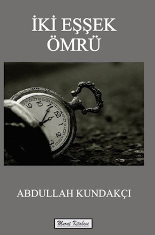 İki Eşek Ömrü