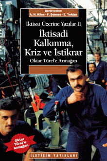 İktisadi Kalkınma, Kriz ve İstikrar & İktisat Üzerine Yazılar II (Oktar Türel'e Armağan)