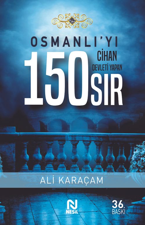 Osmanlı'yı Cihan Devleti Yapan 150 Sır