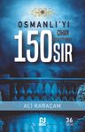 Osmanlı'yı Cihan Devleti Yapan 150 Sır