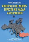 Avrupalılık Nedir? Türkiye Ne Kadar Avrupalıdır?