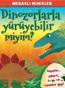 Dinozorlarla Yürüyebilir miyim? / Meraklı Minikler