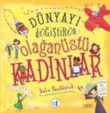 Dünyayı Değiştiren Olağanüstü Kadınlar - Kate Pankhurst